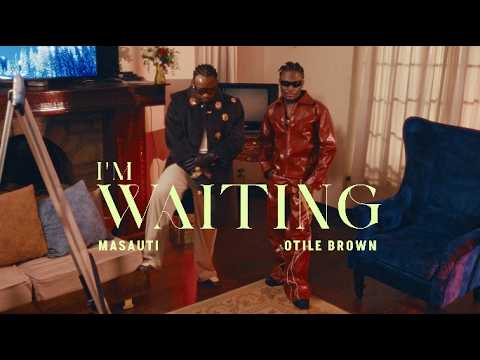 I'm Waiting - Masauti ft Otile Brown