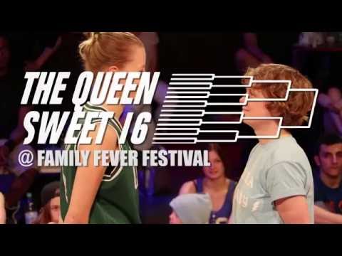 Queen Sweet 16 @ Family Fever Festival - Quarter Final - Bo vs Emma