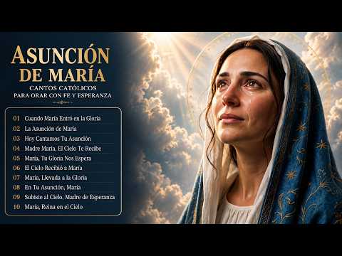 La Asunción de María | Cantos Católicos para Orar con Fe y Esperanza 🙏