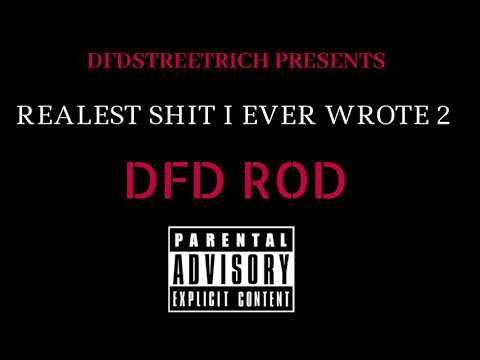 DFD ROD Realest Shit I Ever Wrote Pt2