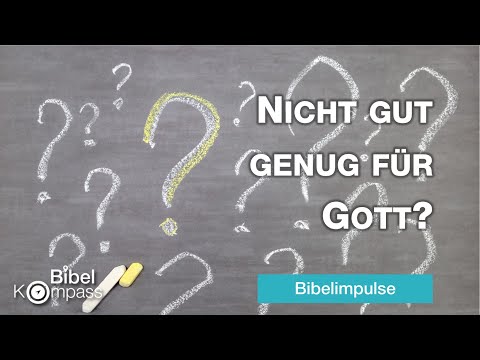 Bibelimpulse I NICHT GUT GENUG FÜR GOTT? # Michael Dörnbrack