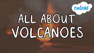 🌋 All About Volcanoes for Kids | Fun Facts About Volcanoes | Five Famous Volcanoes | Twinkl USA