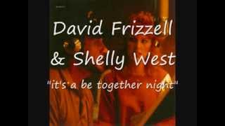 David Frizzell & Shelly West; "it's a be together night"