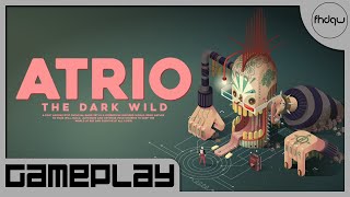 Atrio: The Dark Wild [PC] Gameplay (No Commentary)