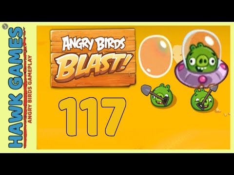 Angry Birds Blast 💥 Level 117 - 3 Stars Walkthrough, No Boosters