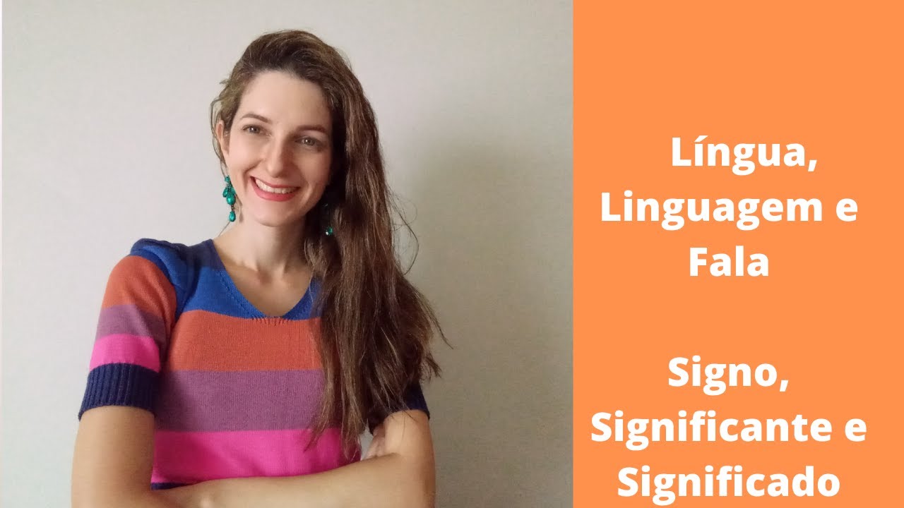 Linguagem, Língua, Fala e Signos Linguísticos (signo, significante e significado)