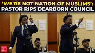 ‘We have lost this city to Sharia law': Michigan pastor targets Muslim community in Dearborn Council