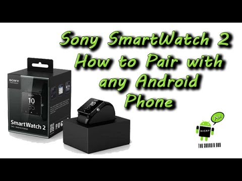 How to Connect the Sony Smartwatch 2 to Any Android Phone
