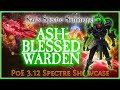PoE 3.12 - Ashblessed Warden Spectre Showcase | Heist Spectre