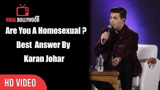 Are You A Homosexual  | Karan Johar | Best Answer By Karan Johar