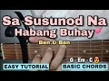 Sa Susunod Na Habang Buhay - Ben&Ben (EASY GUITAR TUTORIAL)