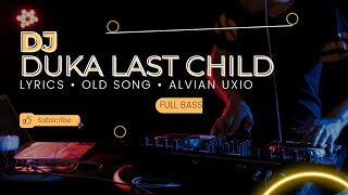 Download lagu DJ Duka Last Child • Lyrics • Old Song • ALVIAN UXIO mp3 Download lagu DJ Duka Last Child • Lyrics • Old Song • ALVIAN UXIO mp3