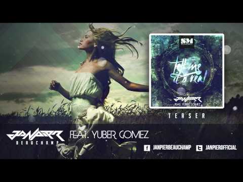 Janpier Beauchamp feat. Yuber Gomez - Tell Me It's Real [OFFICAL TEASER ]