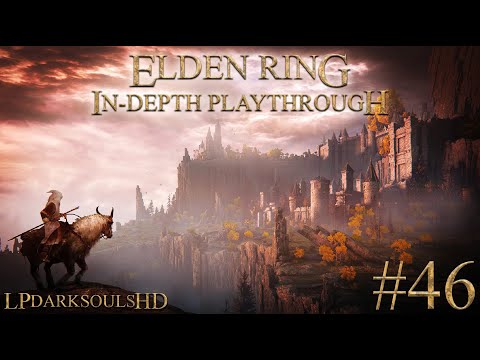 Elden Ring: An In-Depth Playthrough #46 - Behind Caria Manor, 4 Belfries, Divine Tower of Caelid!