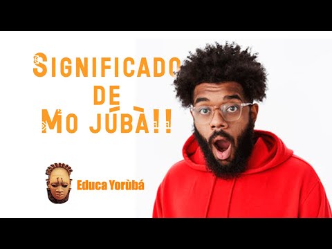 Aprenda Yorùbá - O Que Significa Mo júbà? - Olùkó Vander