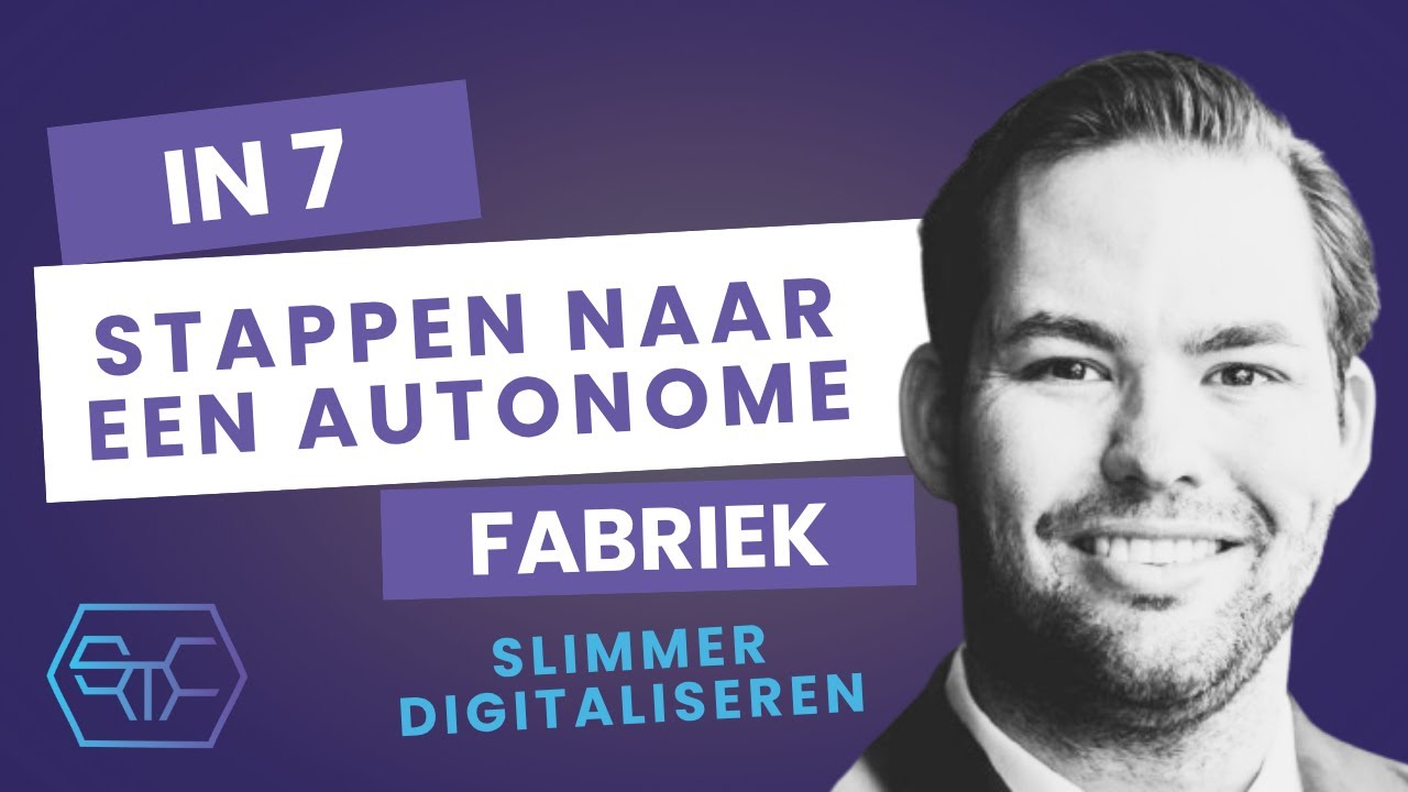 De 7 Stappen Naar Een Slimme Autonome Fabriek