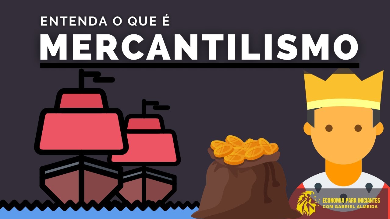 MERCANTILISMO | O QUE É | RESUMO | CARACTERÍSTICAS | ECONOMIA