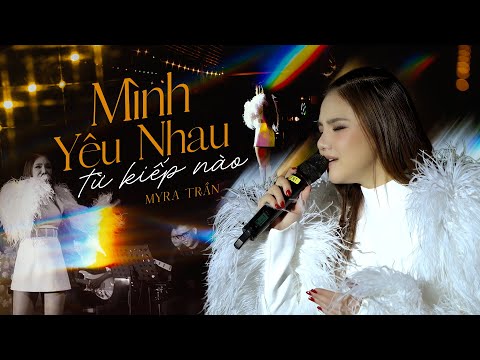 MÌNH YÊU NHAU TỪ KIẾP NÀO - MYRA TRẦN live at #Lululola