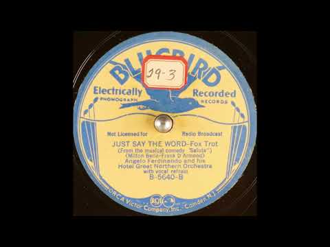 Angelo Ferdinando & his Hotel Great Northern Orchestra - Just Say the Word (1934)