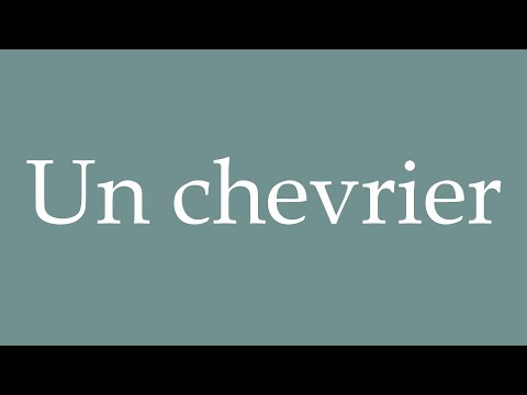 How to Pronounce ''Un chevrier'' (A goatherd) Correctly in French