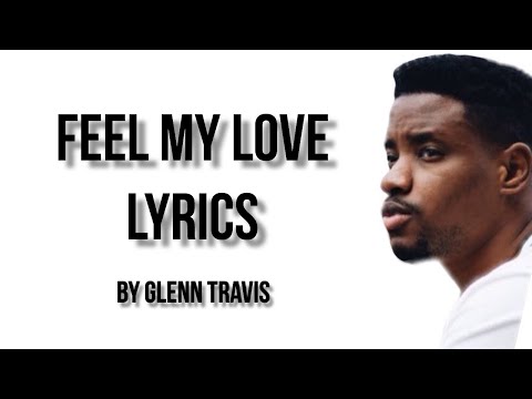 FEEL MY LOVE FULL LYRICS | Glenn Travis | The ACE Family