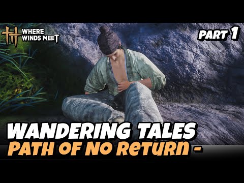 Path of No Return - Martial Temple Part 1 - Wandering Tales | Where Winds Meet