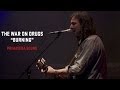 The War on Drugs Performs "Burning" 