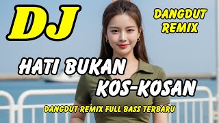 Download lagu DJ HATI BUKAN KOS-KOSAN 🔥 DANGDUT REMIX TERBARU 2025 - FULL BASS VIRAL TIKTOK TERBARU | DJ X PRO mp3 Download lagu DJ HATI BUKAN KOS-KOSAN 🔥 DANGDUT REMIX TERBARU 2025 - FULL BASS VIRAL TIKTOK TERBARU | DJ X PRO mp3