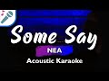 Nea - Some Say - Karaoke Instrumental (Acoustic)