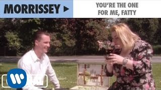 Morrissey - You&#39;re The One For Me, Fatty (Official Music Video)