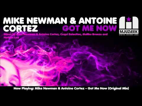 Mike Newman & Antoine Cortez - Got Me Now (Original Mix)