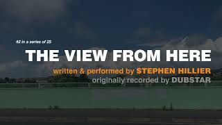 Stephen Hillier - 2/25 - THE VIEW FROM HERE originally performed by DUBSTAR
