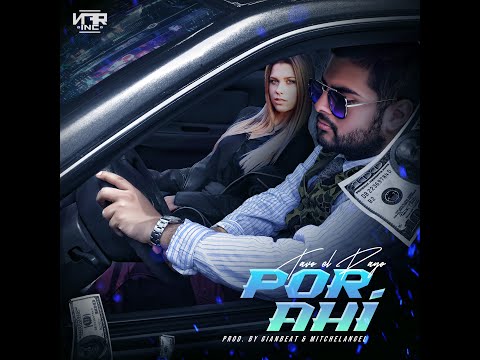 Tavo el Rayo - Por Ahí [Lyric Video]