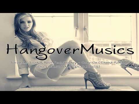 Sarza the South & Noct Feat Stephey - Come On (Thainã Remix) [Exclusive HangoverMusics]