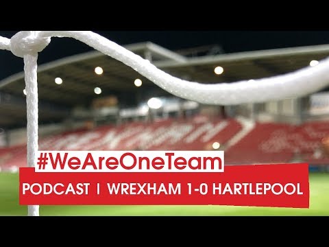 PODCAST | Wrexham 1 Hartlepool United 0