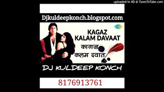 Download lagu KAGAJ KALAM DAWADLA DJ KULDEEP KONCH mp3 Download lagu KAGAJ KALAM DAWADLA DJ KULDEEP KONCH mp3