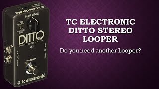 Video thumbnail for TC Electronic Ditto Stereo Looper by Chris Benton