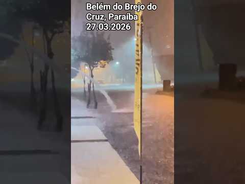 🇧🇷 BELÉM DO BREJO DO CRUZ, PARAÍBA, 27.03.2026 #hail #rain