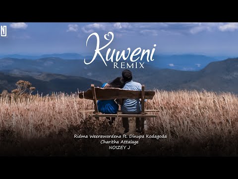 Kuweni (කුවේණී) Remix | Ridma Weerawardena ft. Dinupa Kodagoda | Charitha Attalage | NOIZEY J