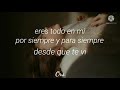 Eres todo en mi | Ana Gabriel | Letra