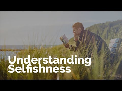 Understanding Selfishness