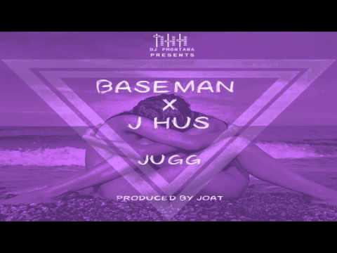 Baseman Ft J Hus - Jugg [@1baseman @Jhus]
