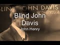 Blind John Davis-John Henry
