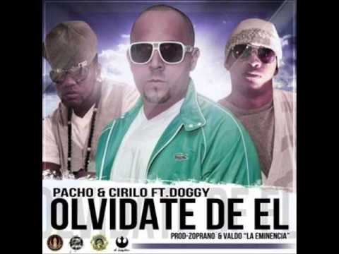 Doggy - Olvidate de el (Ft. Cirilo & Pacho)