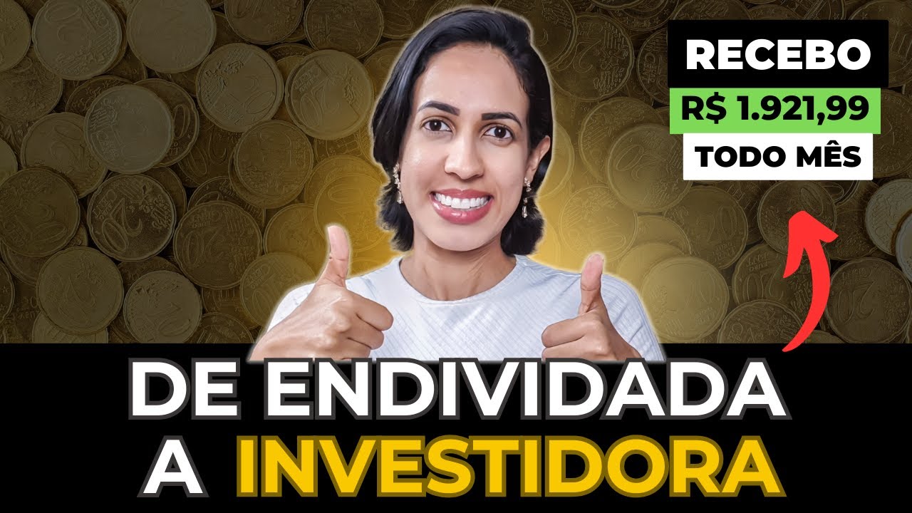 Como eu saí de ENDIVIDADA e Construí uma Renda Passiva Mensal de R$ 1.921,99