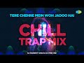 Tere Chehre Mein Woh Jadoo Hai - Chill Trap Mix | Kishore Kumar | DJ Harshit Shah and DJ MHD IND
