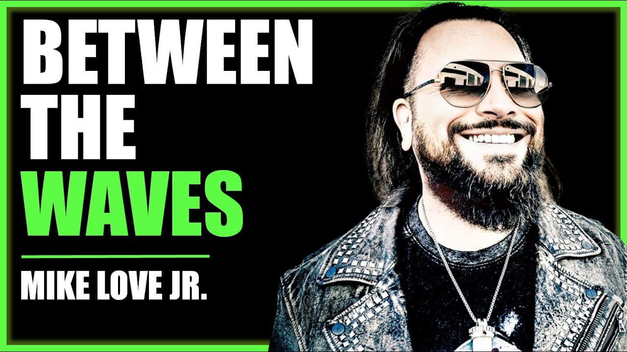 Mike Love Jr between the waves Ep 319