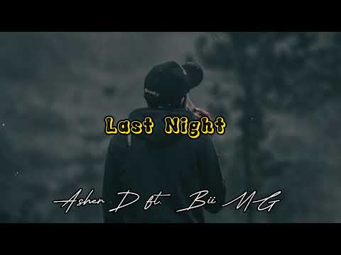 Asher D - Last Night ft. Bii MG