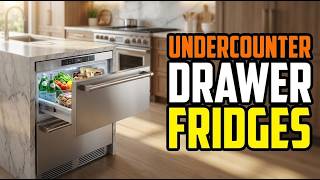TOP 5 Best Undercounter Drawer Refrigerators 2026