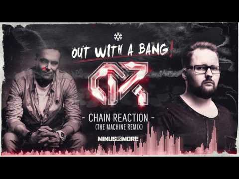 Chain Reaction - Out With A Bang (The Machine Remix) (Official Preview) [MINUS044]